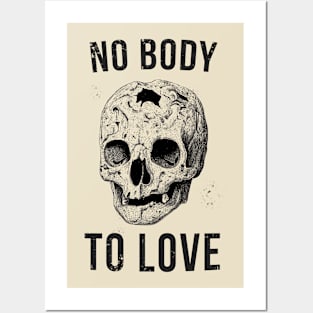 No Body To Love Skeleton Posters and Art